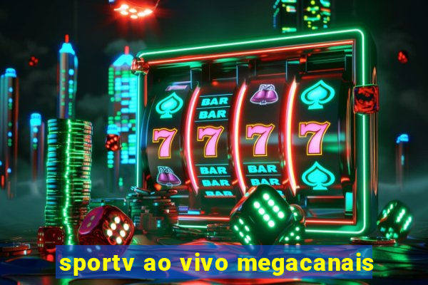 sportv ao vivo megacanais